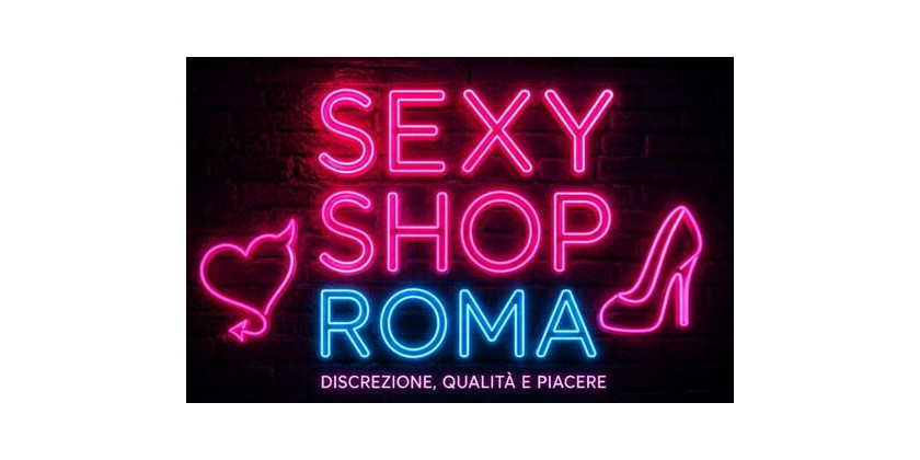 Sexy Shop a Roma: guida